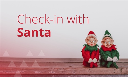 Check-in with Santa for a complimentary photo!